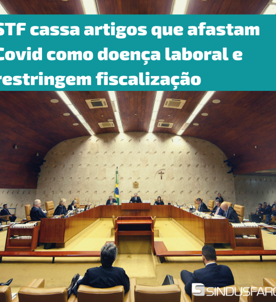 STF cassa artigos que afastam Covid como doença laboral e restringem fiscalização artes-sindusfarq-3.png